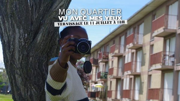 Exposition photo « Mon quartier vu avec mes yeux »